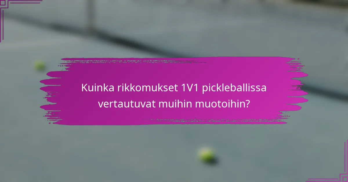 Kuinka rikkomukset 1V1 pickleballissa vertautuvat muihin muotoihin?
