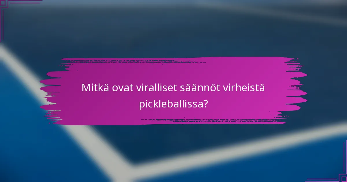 Mitkä ovat viralliset säännöt virheistä pickleballissa?